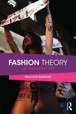 Fashion Theory: An Introduction by Barnard, Malcolm