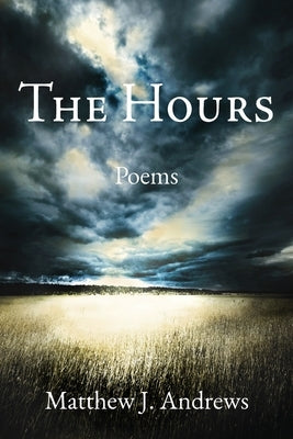 The Hours by Andrews, Matthew J.