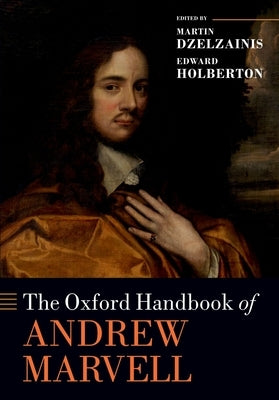 The Oxford Handbook of Andrew Marvell by Dzelzainis, Martin