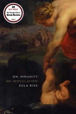 On Immunity: An Inoculation by Biss, Eula