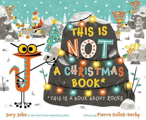 This Is Not a Christmas Book* (*This Is a Book about Rocks) by John, Jory