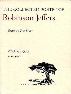 The Collected Poetry of Robinson Jeffers: Volume One: 1920-1928 by Jeffers, Robinson