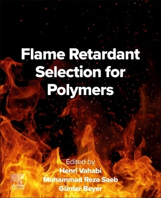 Flame Retardant Selection for Polymers by Vahabi, Henri