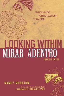 Mirar Adentro/Looking Within: Poemas Escogidos 1954-2000 by MorejÃ³n, Nancy
