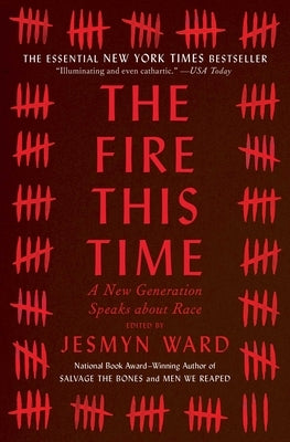 The Fire This Time: A New Generation Speaks about Race by Ward, Jesmyn