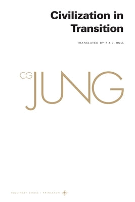 Collected Works of C. G. Jung, Volume 10: Civilization in Transition by Jung, C. G.