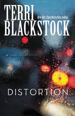 Distortion: A High-Stakes Christian Suspense by Blackstock, Terri