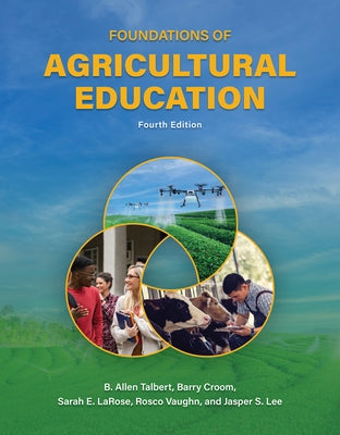 Foundations of Agricultural Education, Fourth Edition by Talbert, B. Allen