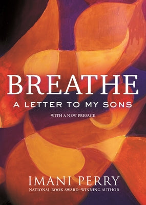 Breathe: A Letter to My Sons by Perry, Imani