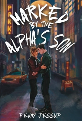 Marked by the Alpha's Son by Jessup, Penny