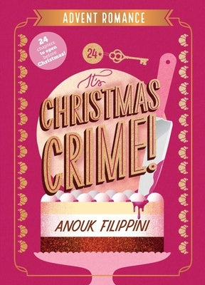 It's Christmas Crime!: An Advent Romance by Filippini, Anouk