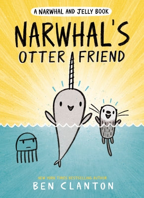 Narwhal's Otter Friend by Clanton, Ben