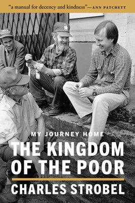 Kingdom of the Poor: My Journey Home by Strobel, Charles