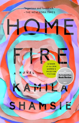 Home Fire by Shamsie, Kamila