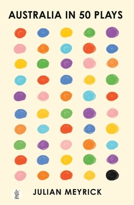 Australia in 50 Plays by Meyrick, Julian