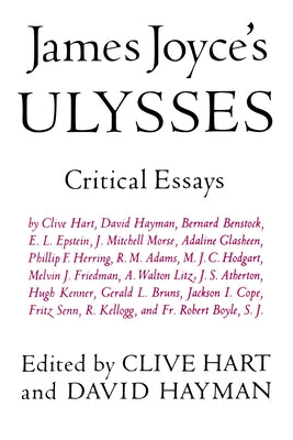 James Joyce's Ulysses: Critical Essays by Hart, Clive