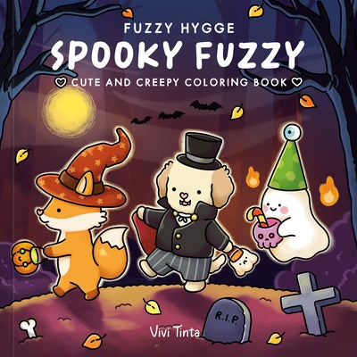 Fuzzy Hygge: Spooky Fuzzy Coloring Book: Cute and Creepy Coloring Book for Adults and Teens for Relaxation by Tinta, Vivi