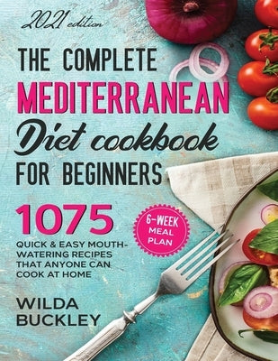 The Super Easy Mediterranean Diet Cookbook for Beginners by Bucley, Wilda