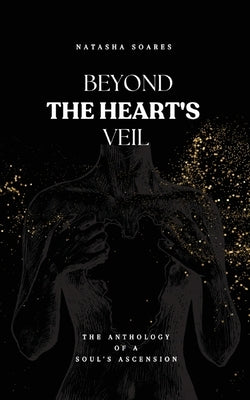 Beyond The Heart's Veil by Soares, Natasha