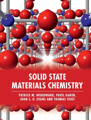 Solid State Materials Chemistry by Woodward, Patrick M.