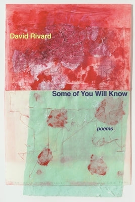 Some of You Will Know by Rivard, David
