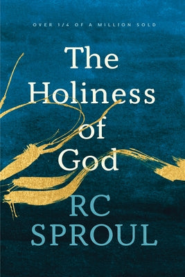 The Holiness of God by Sproul, R. C.