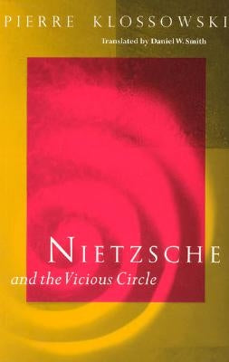 Nietzsche and the Vicious Circle by Klossowski, Pierre