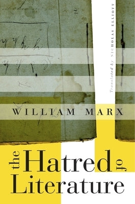 The Hatred of Literature by Marx, William