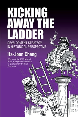 Kicking Away the Ladder by Chang, Ha-Joon
