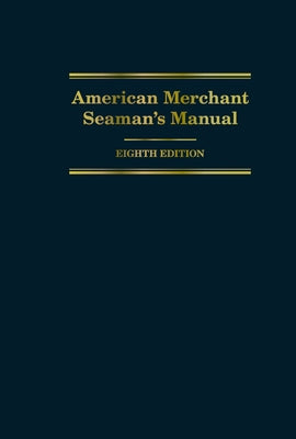 American Merchant Seaman's Manual, 8th Edition by Bonvento, Matthew