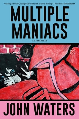 Multiple Maniacs: A Screenplay by Waters, John