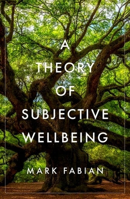 A Theory of Subjective Wellbeing by Fabian, Mark
