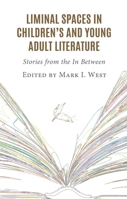 Liminal Spaces in Children's and Young Adult Literature: Stories from the in Between by Alexander, Jonathan