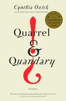 Quarrel & Quandary: Essays by Ozick, Cynthia