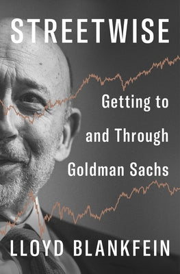 Streetwise: Getting to and Through Goldman Sachs by Blankfein, Lloyd