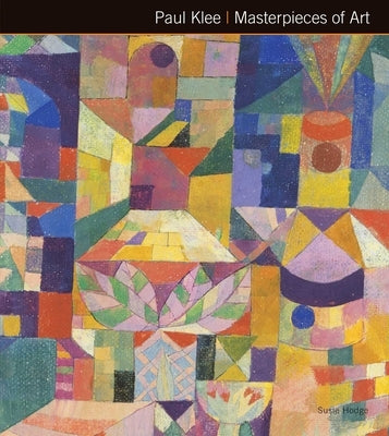 Paul Klee Masterpieces of Art by Hodge, Susie