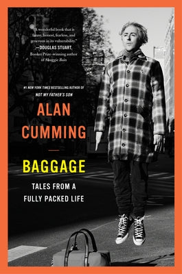 Baggage: Tales from a Fully Packed Life by Cumming, Alan