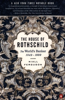 The House of Rothschild: The World's Banker: 1849-1999 by Ferguson, Niall