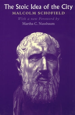 The Stoic Idea of the City by Schofield, Malcolm