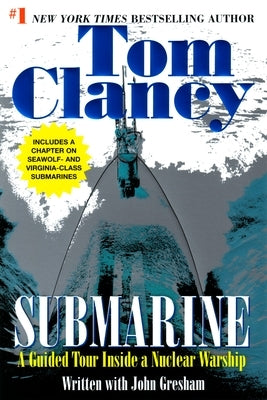 Submarine: A Guided Tour Inside a Nuclear Warship by Clancy, Tom