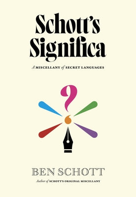 Schott's Significa: A Miscellany of Secret Languages by Schott, Ben