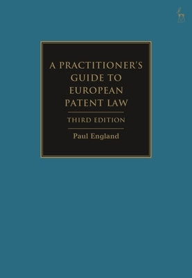 A Practitioner's Guide to European Patent Law by England, Paul