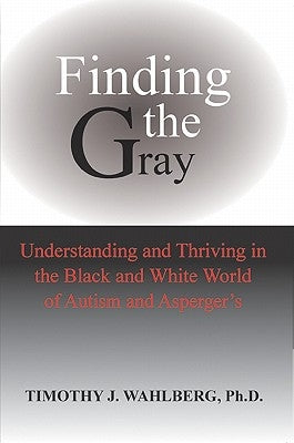 Finding the Gray by Wahlberg, Timothy J.