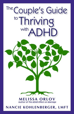 The Couple's Guide to Thriving with ADHD by Orlov, Melissa