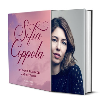Sofia Coppola: The Iconic Filmmaker and Her Work by Nathan, Ian