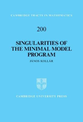 Singularities of the Minimal Model Program by Koll R., J. Nos