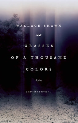 Grasses of a Thousand Colors by Shawn, Wallace