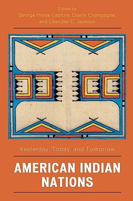 American Indian Nations: Yesterday, Today, and Tomorrow by Horse Capture, George