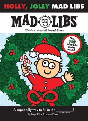 Holly, Jolly Mad Libs: World's Greatest Word Game by Price, Roger