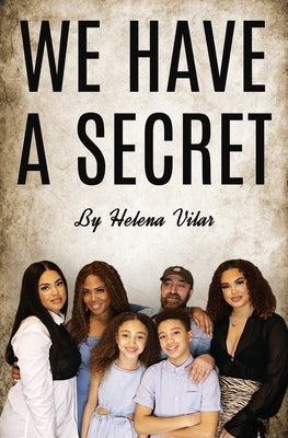 We Have a Secret by Vilar, Helena